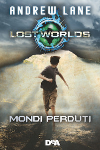 Libri Aprile 2016 Lost Worlds - Andrew Lane