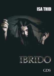 Segnalazioni di autori- Titolo: Ibrido Autore: Isa Thid