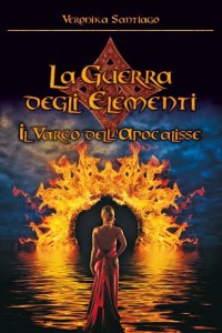 Titolo: Il Varco dell’Apocalisse (La Guerra degli Elementi – Vol. 2) Autore: Veronika Santiago