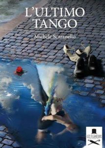 Libri Maggio 2016  -L’ultimo tango Autore: Michele Scaranello