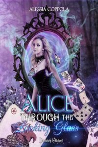 Libri Maggio 2- Stefania Siano Official -Alice Through The Looking Glass Autore: Alessia Coppola