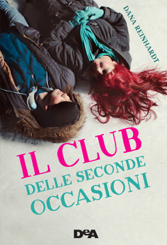 Il club delle seconde occasioni Autore: Dana Reinhardt