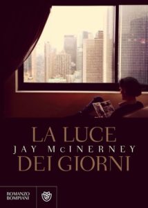 La luce dei giorni Autore: Jay McInerney - Libri settembre 2016: nuove uscite- Stefania Siano