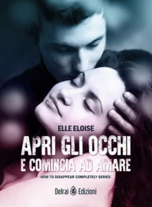 Apri gli occhi e comincia ad amare di Elle Eloise-Stefania SIano Official